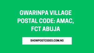 Gwarinpa Village Postal Code: AMAC, FCT Abuja