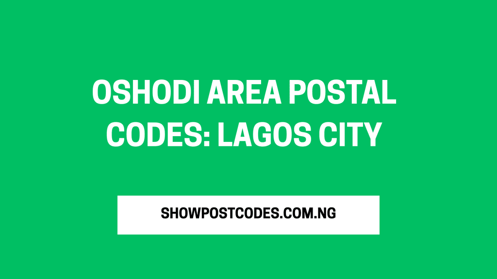Oshodi Area Postal Codes: Lagos City