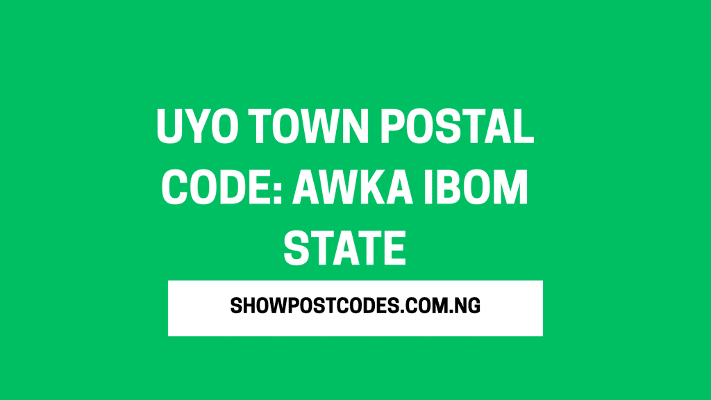 Uyo Town Postal Code: Awka Ibom State