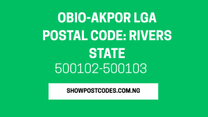Obio-Akpor LGA Postal Code: Rivers State