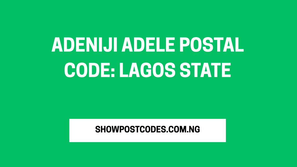 Adeniji Adele Postal Code: Lagos State