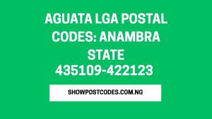 Aguata LGA Postal Codes: Anambra State