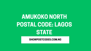 Amukoko North Postal Code: Lagos State