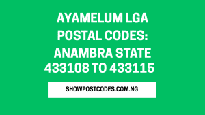 Ayamelum LGA Postal Codes: Anambra State