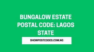Bungalow Estate Postal Code: Lagos State