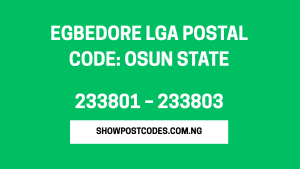 Egbedore LGA Postal Code: Osun State