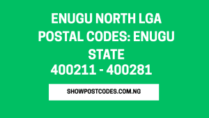 Enugu North LGA Postal Codes: Enugu State