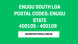 Enugu South LGA Postal Codes: Enugu State