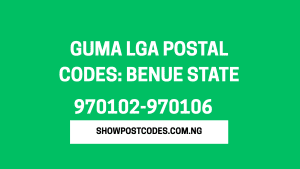 Guma LGA Postal Codes: Benue State