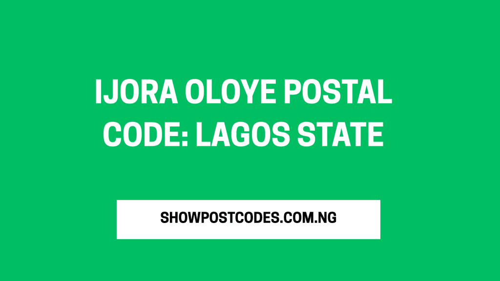 Ijora Oloye Postal Code: Lagos State