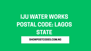 Iju Water Works Postal Code: Lagos State