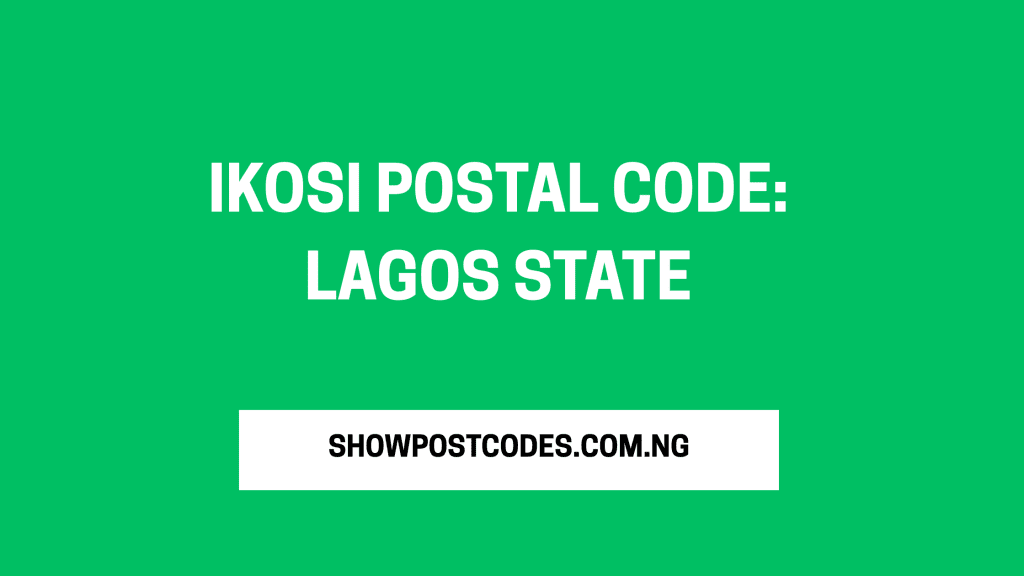 Ikosi Postal Code: Lagos State