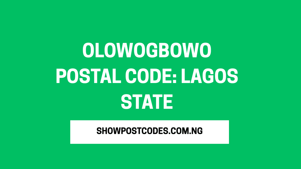 Olowogbowo Postal Code: Lagos State