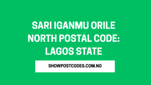 Sari Iganmu Orile North Postal Code: Lagos State